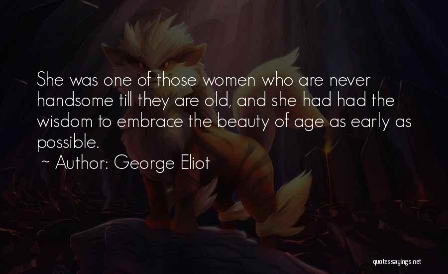 Old Age Beauty Quotes By George Eliot