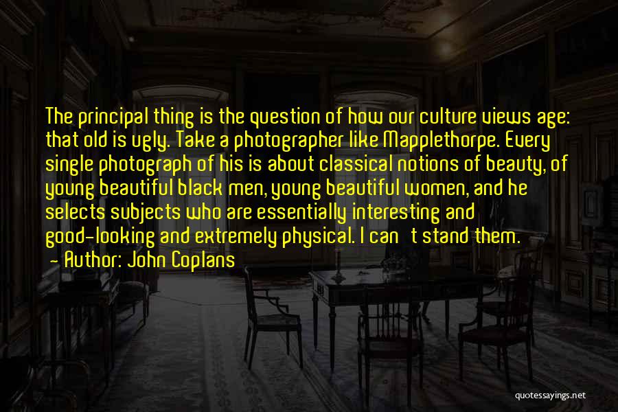 Old Age Beauty Quotes By John Coplans