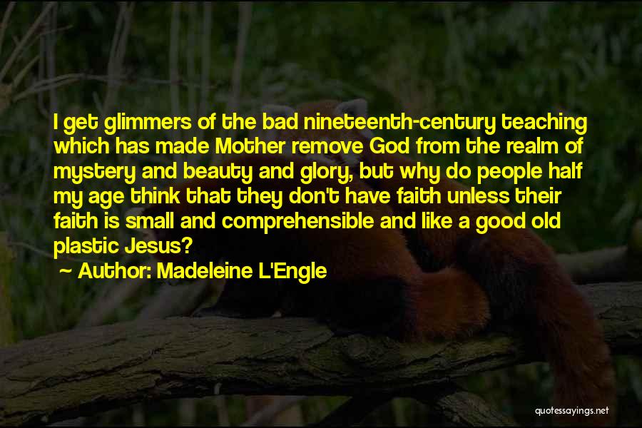 Old Age Beauty Quotes By Madeleine L'Engle