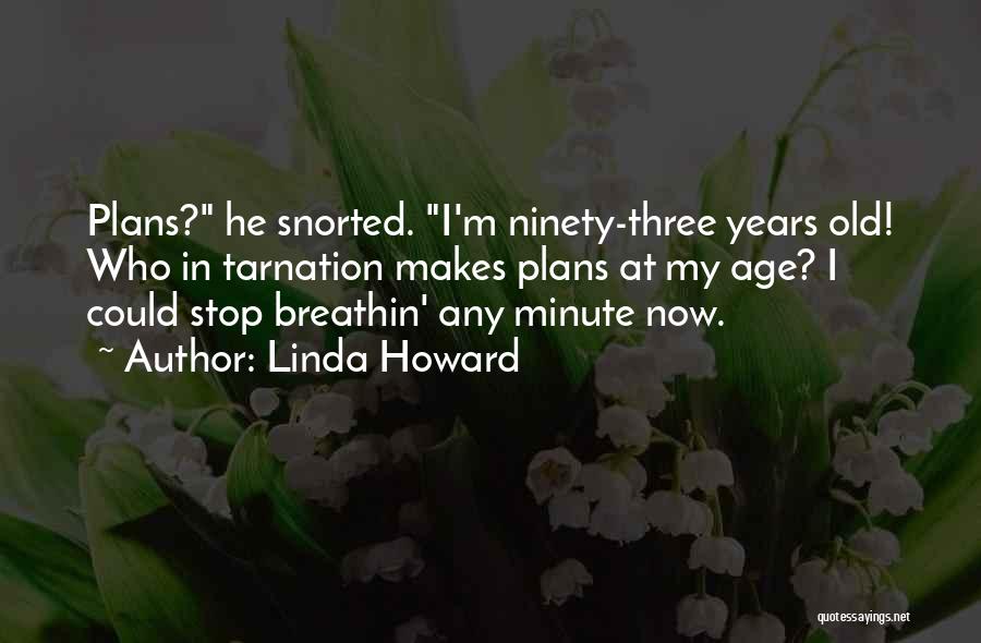 Old Age Funny Quotes By Linda Howard