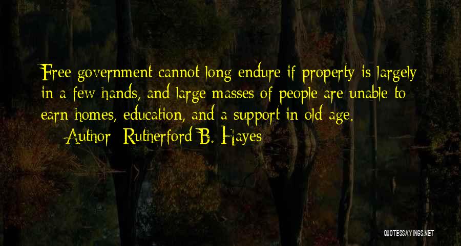 Old Age Home Quotes By Rutherford B. Hayes