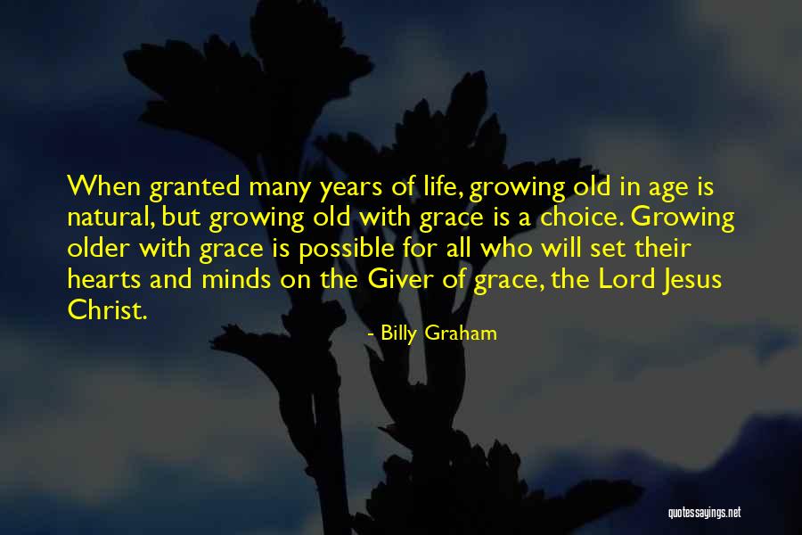 Old Age Life Quotes By Billy Graham Old Age Life Quotes By Billy Graham