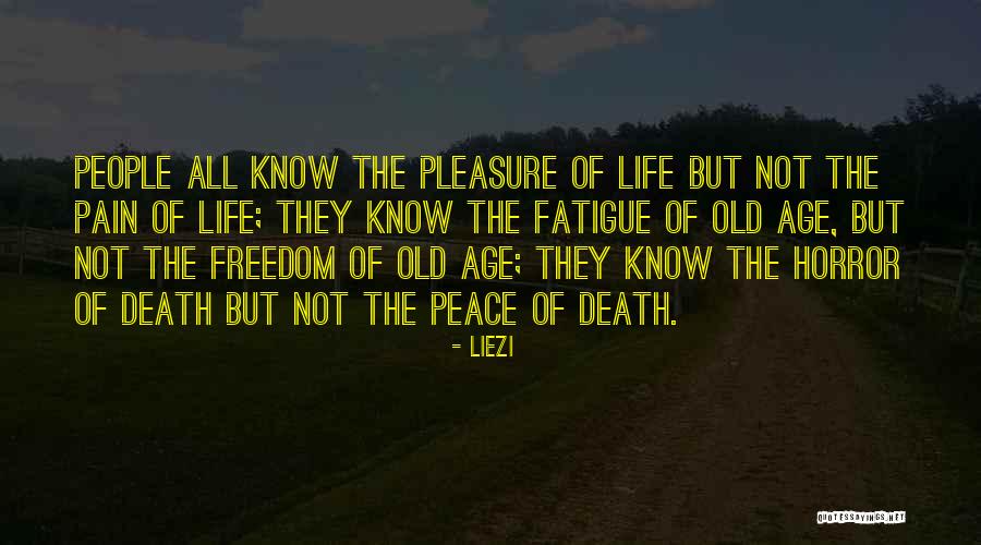 Old Age Life Quotes By Liezi Old Age Life Quotes By Liezi