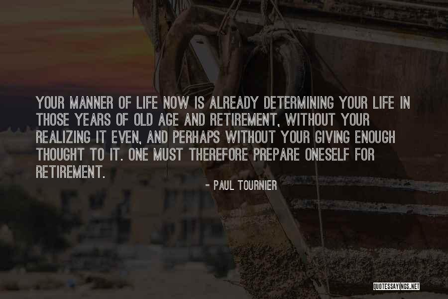 Old Age Life Quotes By Paul Tournier Old Age Life Quotes By Paul Tournier