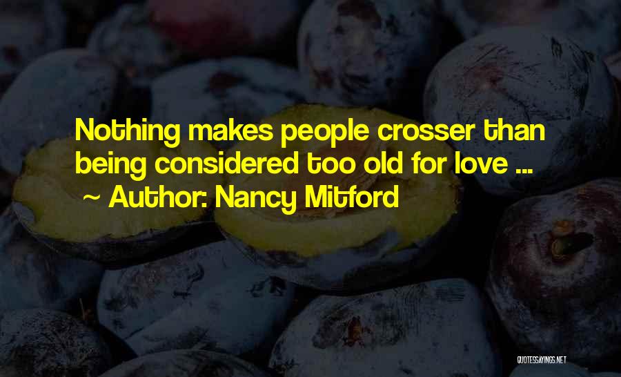 Old Age Love Quotes By Nancy Mitford