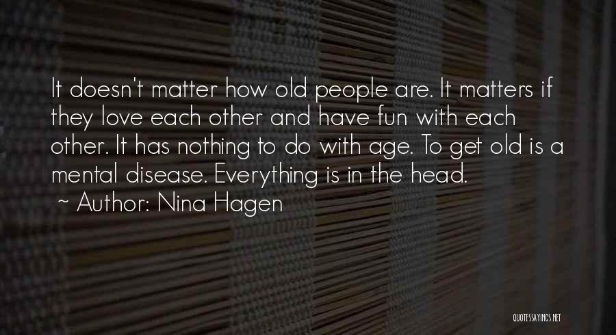 Old Age Love Quotes By Nina Hagen