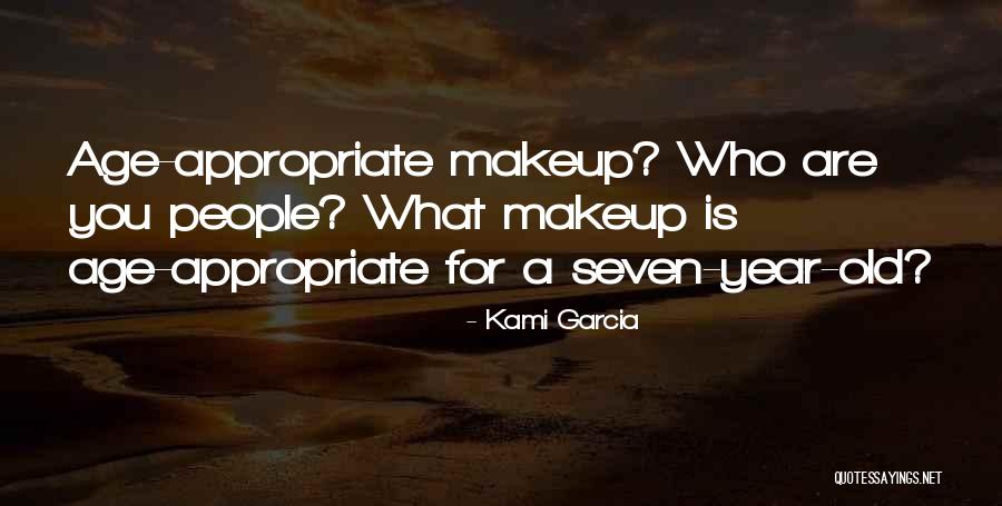 Old Age Makeup Quotes By Kami Garcia Old Age Makeup Quotes By Kami Garcia
