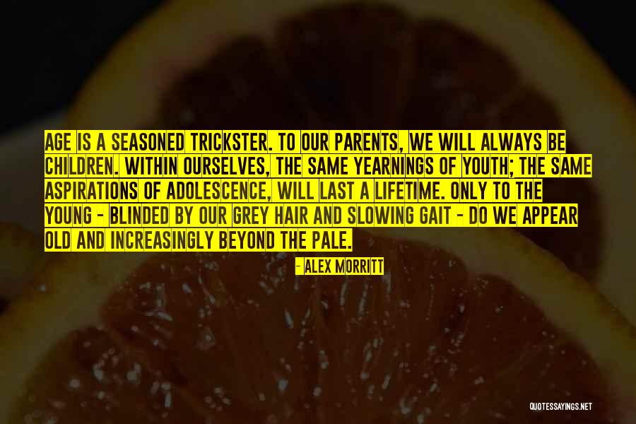 Old Age Parents Quotes By Alex Morritt