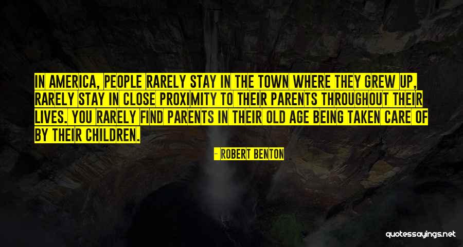 Old Age Parents Quotes By Robert Benton