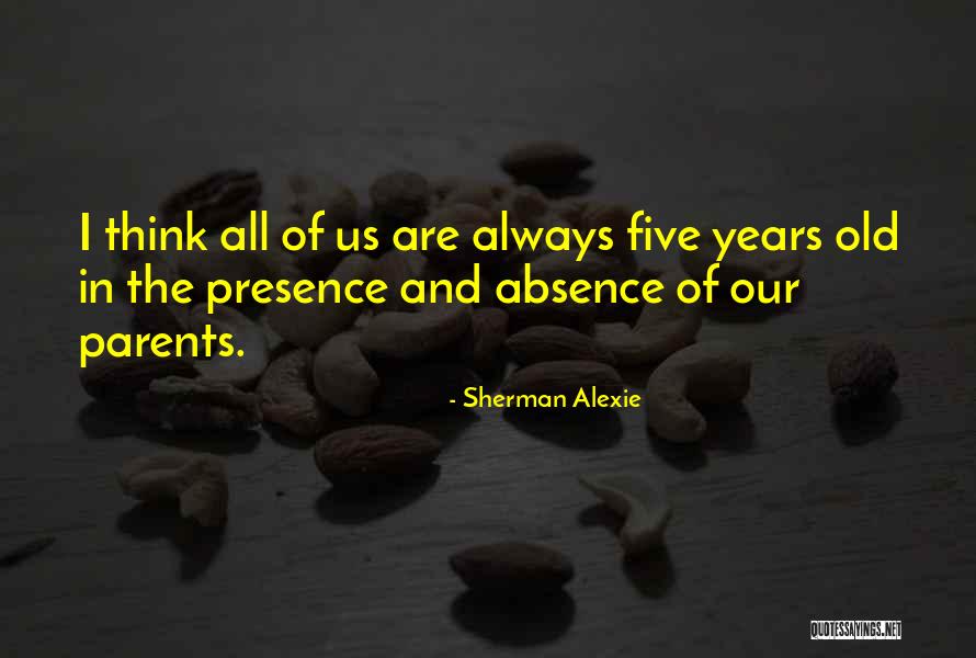 Old Age Parents Quotes By Sherman Alexie