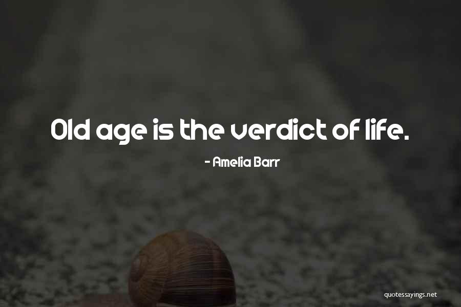 Old Age Quotes By Amelia Barr