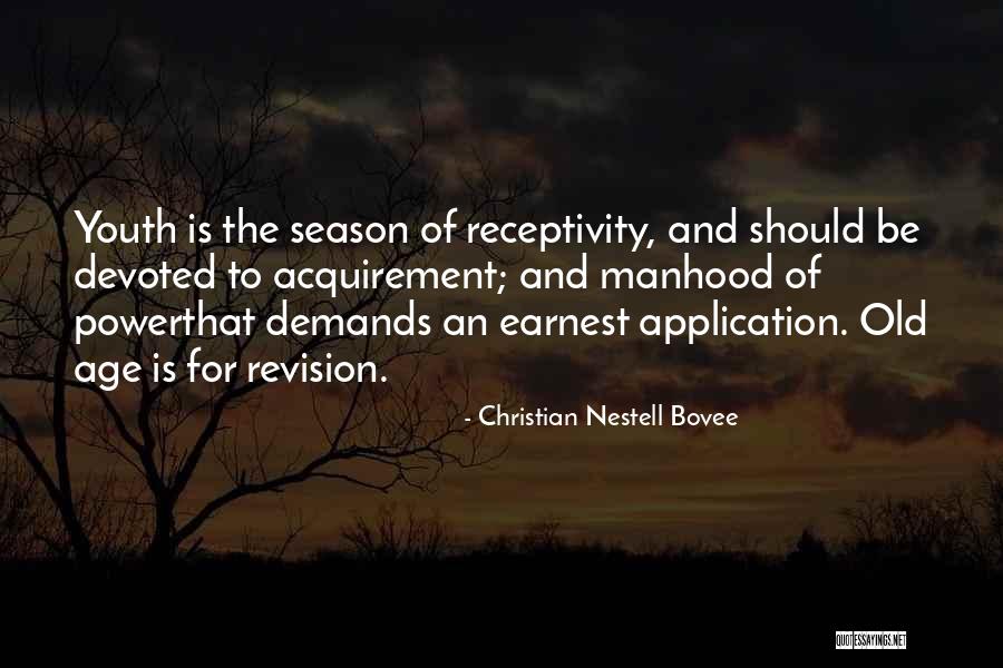 Old Age Quotes By Christian Nestell Bovee Old Age Quotes By Christian Nestell Bovee