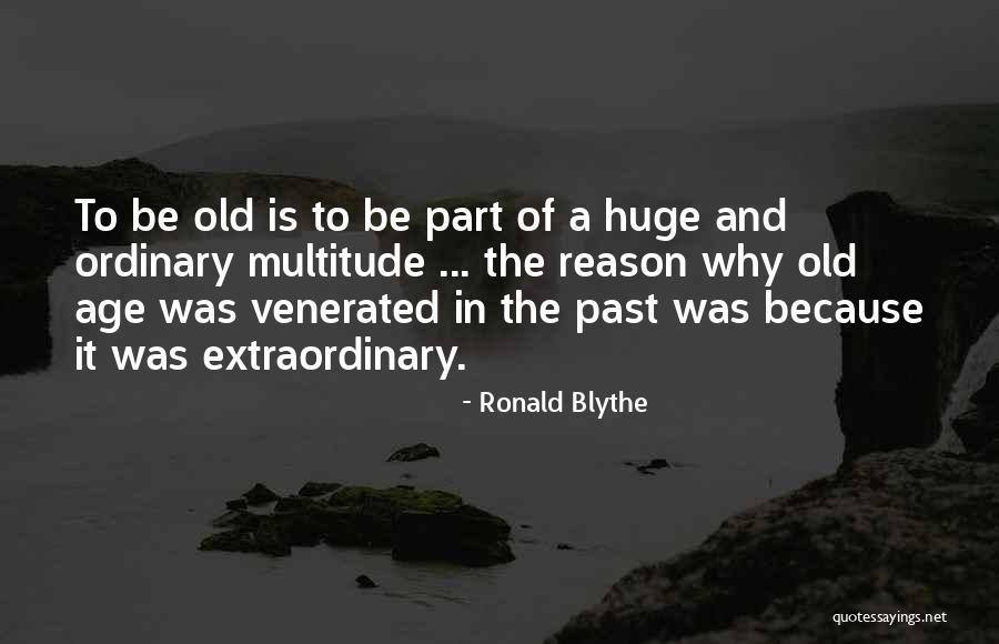 Old Age Quotes By Ronald Blythe