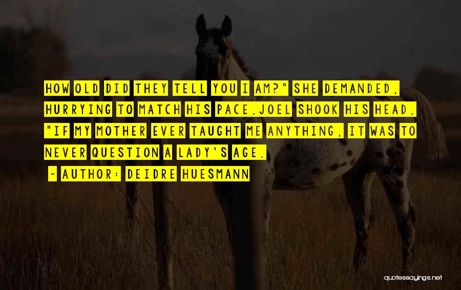 Old Age Romance Quotes By Deidre Huesmann