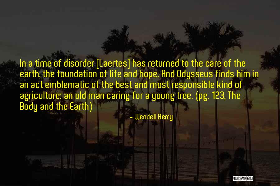 Old Agriculture Quotes By Wendell Berry Old Agriculture Quotes By Wendell Berry