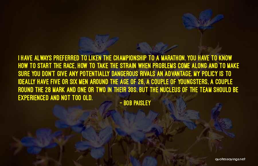 Old And Experienced Quotes By Bob Paisley