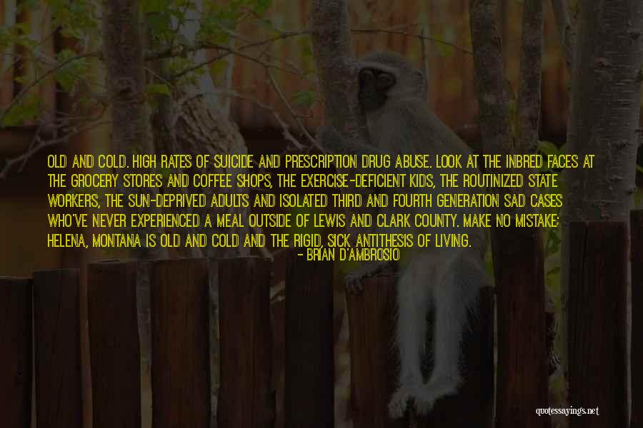 Old And Experienced Quotes By Brian D'Ambrosio Old And Experienced Quotes By Brian D'Ambrosio