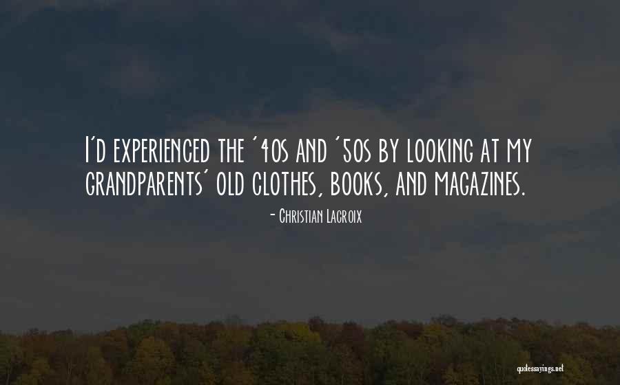 Old And Experienced Quotes By Christian Lacroix