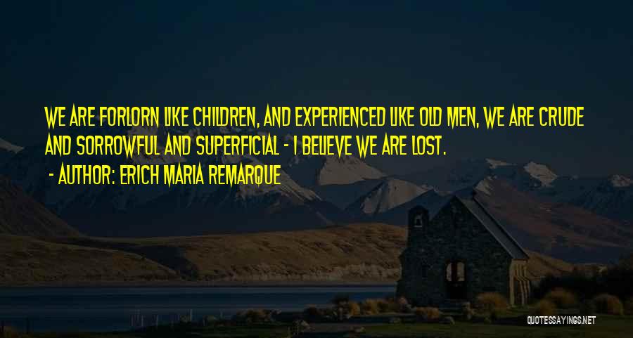 Old And Experienced Quotes By Erich Maria Remarque