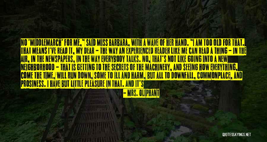 Old And Experienced Quotes By Mrs. Oliphant Old And Experienced Quotes By Mrs. Oliphant