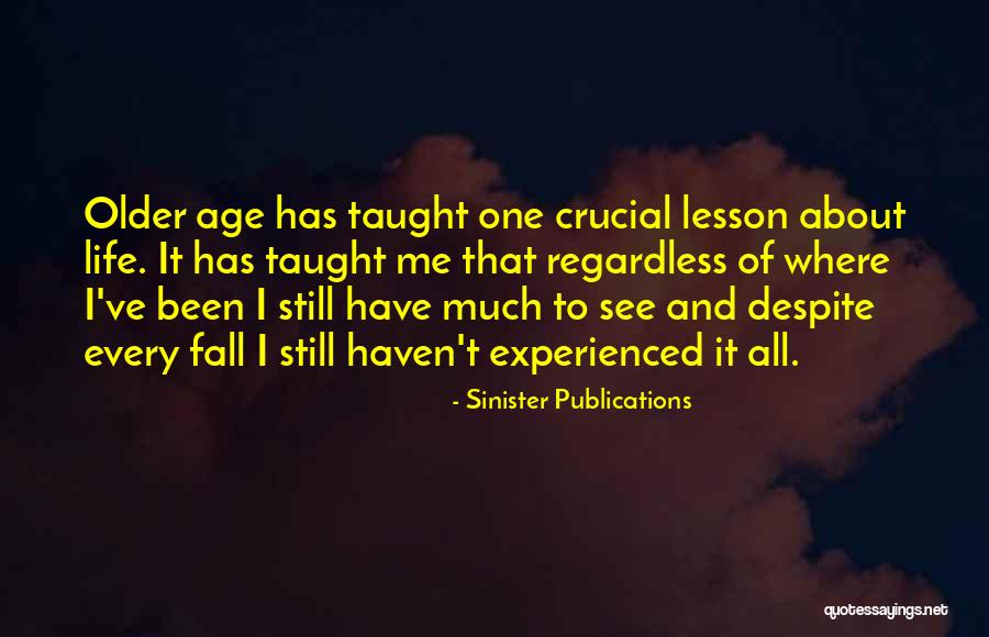 Old And Experienced Quotes By Sinister Publications Old And Experienced Quotes By Sinister Publications