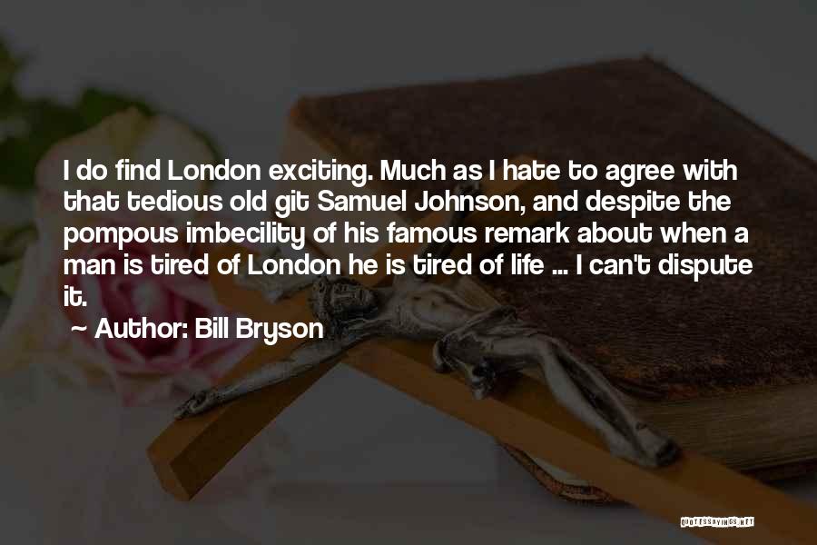 Old And Famous Quotes By Bill Bryson