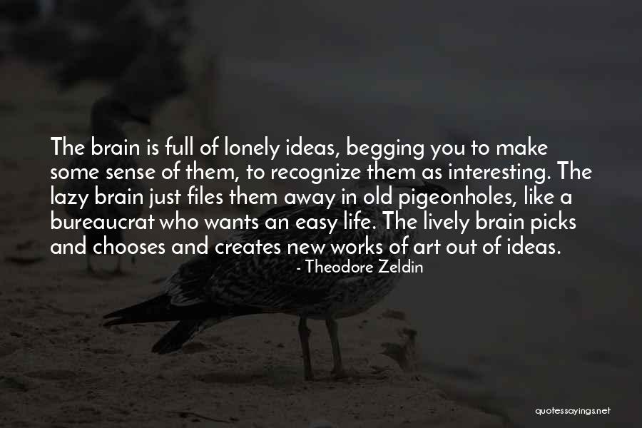 Old And Lonely Quotes By Theodore Zeldin Old And Lonely Quotes By Theodore Zeldin