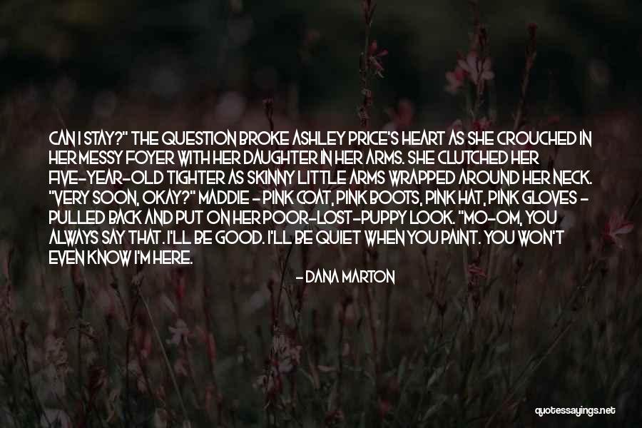 Old And Messy Quotes By Dana Marton Old And Messy Quotes By Dana Marton