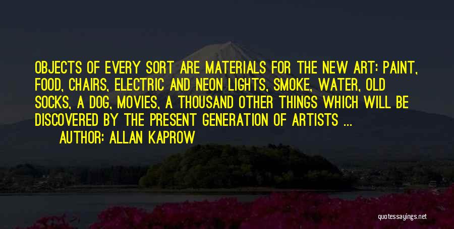 Old And New Generation Quotes By Allan Kaprow