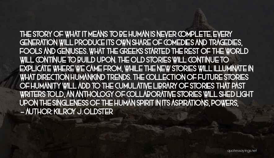 Old And New Generation Quotes By Kilroy J. Oldster