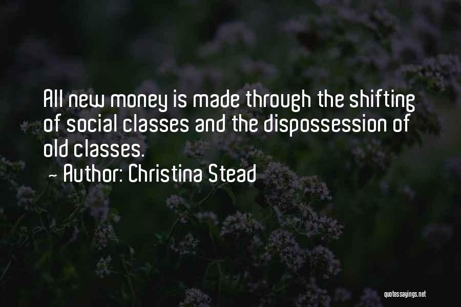 Old And New Money Quotes By Christina Stead