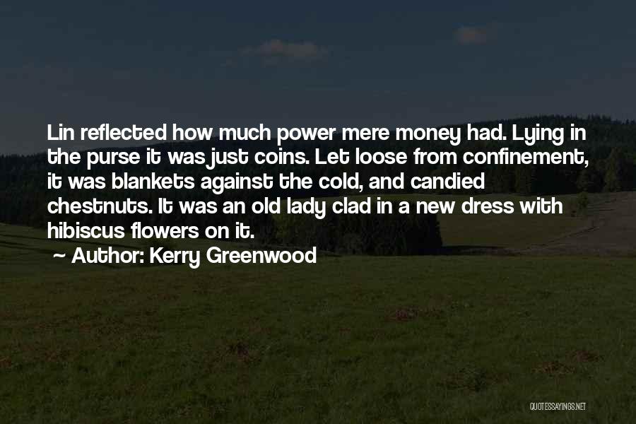 Old And New Money Quotes By Kerry Greenwood