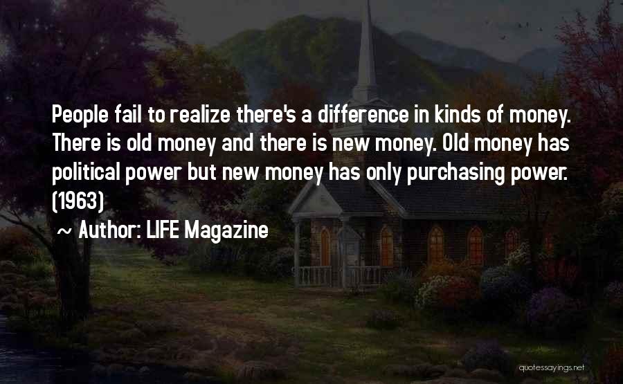Old And New Money Quotes By LIFE Magazine