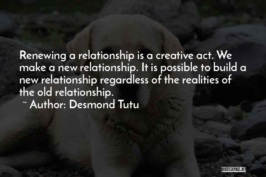 Old And New Relationship Quotes By Desmond Tutu