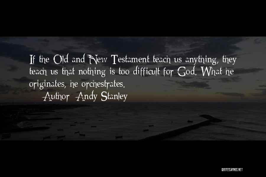 Old And New Testament Quotes By Andy Stanley
