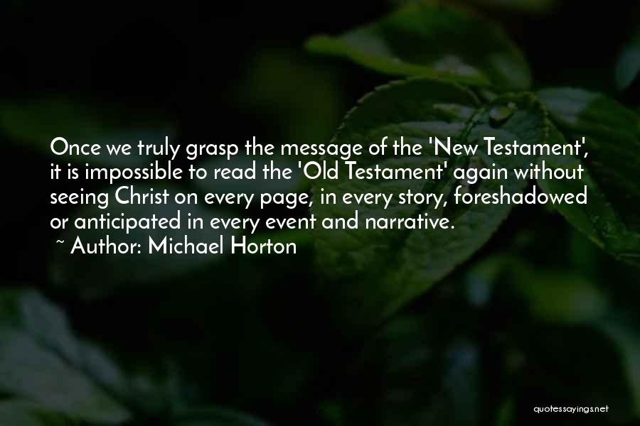 Old And New Testament Quotes By Michael Horton