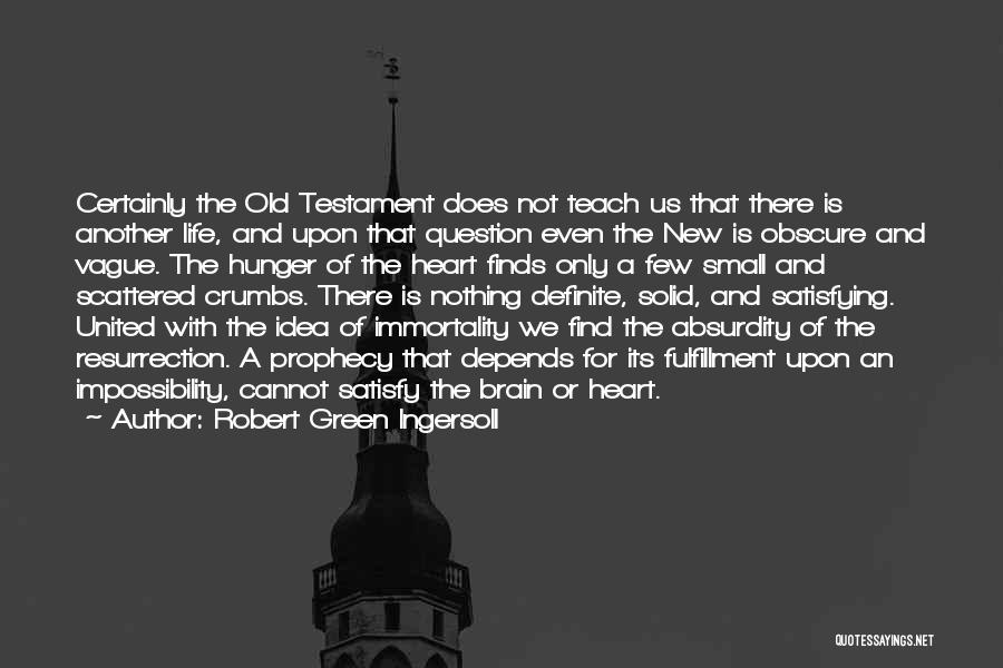 Old And New Testament Quotes By Robert Green Ingersoll