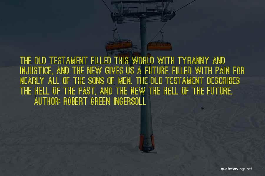 Old And New Testament Quotes By Robert Green Ingersoll