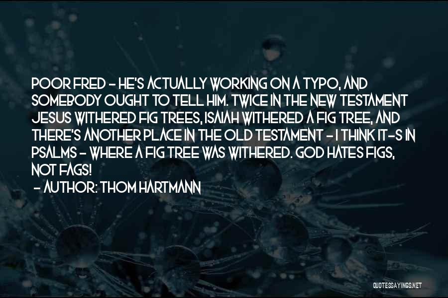 Old And New Testament Quotes By Thom Hartmann