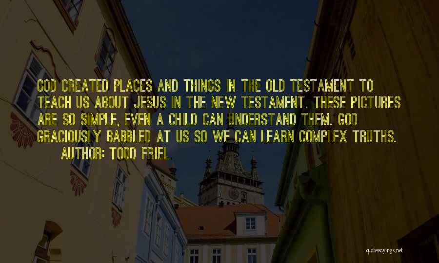 Old And New Testament Quotes By Todd Friel