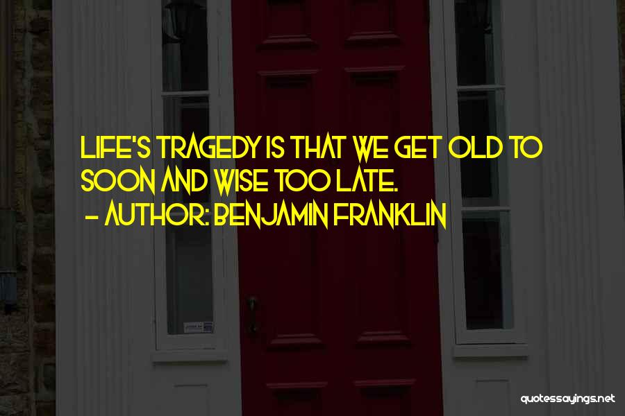 Old And Wisdom Quotes By Benjamin Franklin