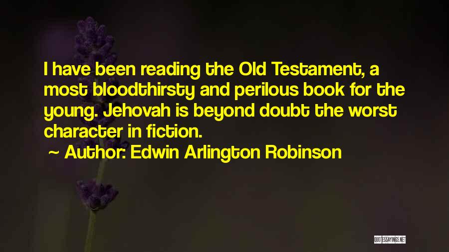 Old And Wisdom Quotes By Edwin Arlington Robinson