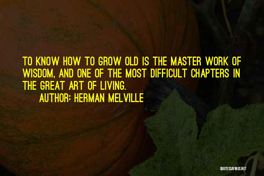 Old And Wisdom Quotes By Herman Melville