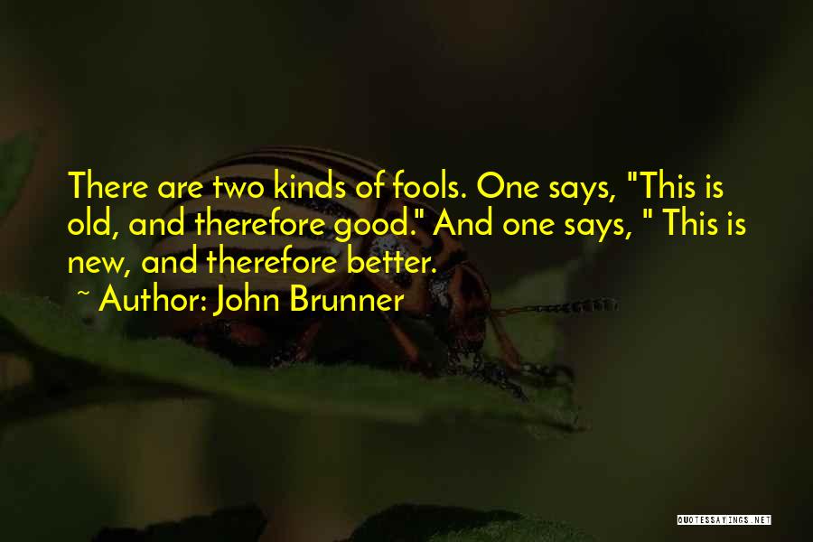 Old And Wisdom Quotes By John Brunner