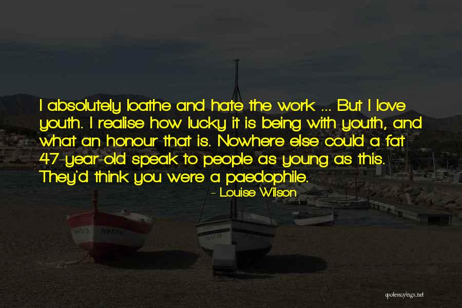 Old And Young Love Quotes By Louise Wilson Old And Young Love Quotes By Louise Wilson