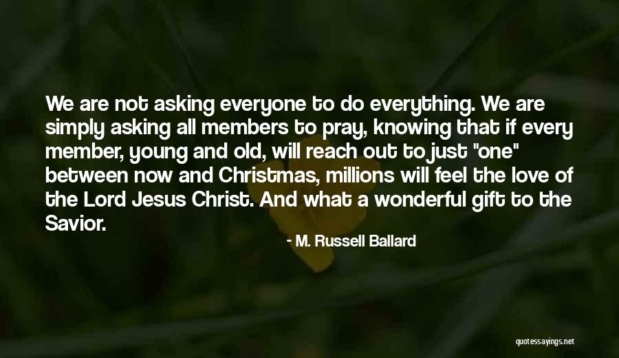 Old And Young Love Quotes By M. Russell Ballard Old And Young Love Quotes By M. Russell Ballard