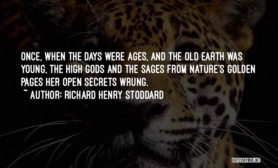 Old And Young Quotes By Richard Henry Stoddard