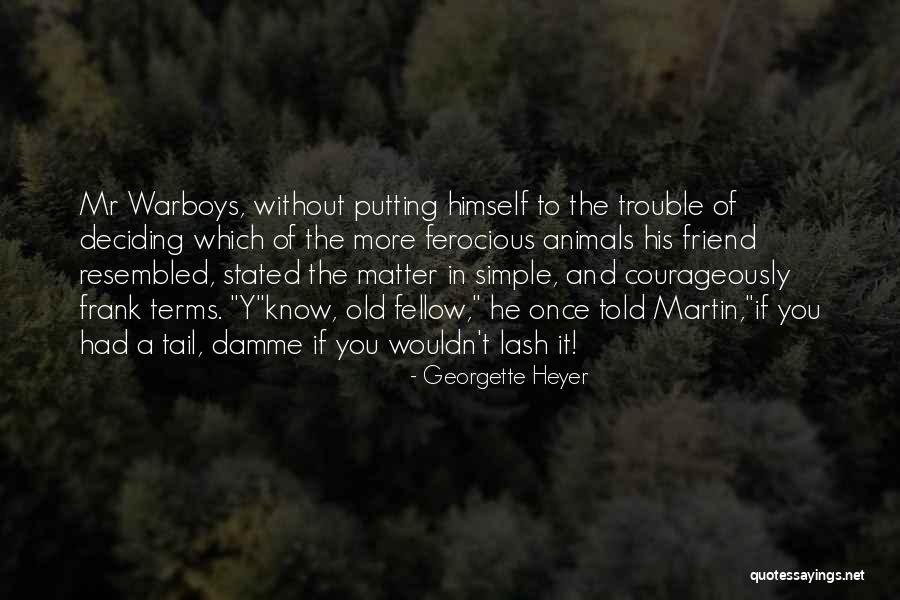 Old Animals Quotes By Georgette Heyer Old Animals Quotes By Georgette Heyer