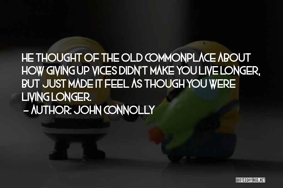 Old As You Feel Quotes By John Connolly