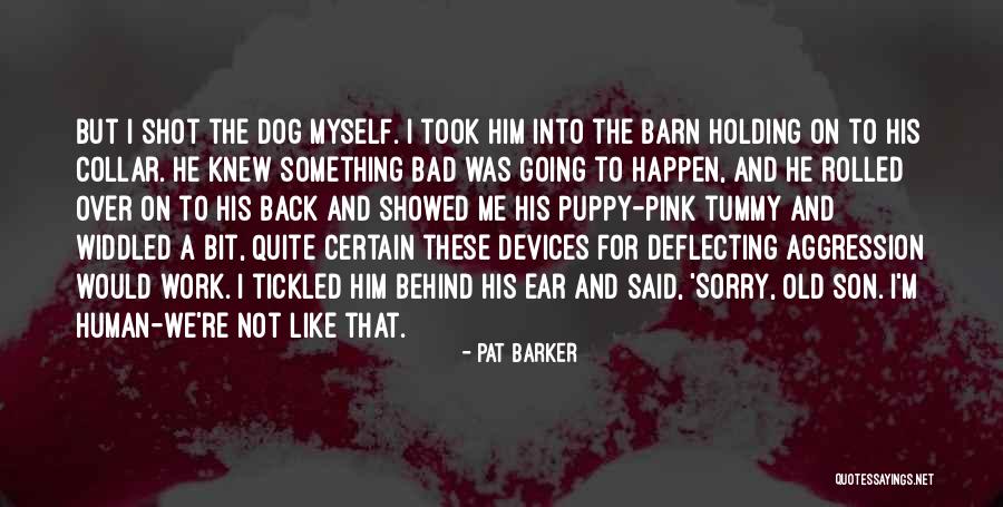 Old Barn Quotes By Pat Barker Old Barn Quotes By Pat Barker